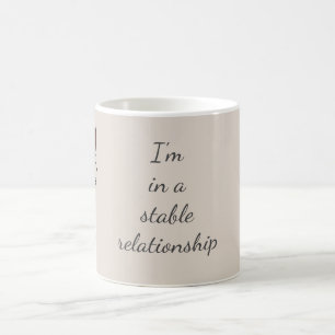 Ich bin in einer stabilen Beziehung Spaß Pferd Pun Kaffeetasse