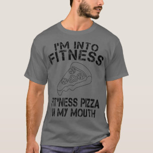 Ich bin in Fitness Pizza in meinem Mund T  T-Shirt