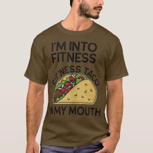 Ich bin in Fitness Taco in meinem Mund Funny Tacos T-Shirt