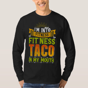 Ich bin in Fitness Taco in meinem Mund T-Shirt