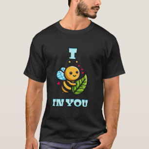 Ich bin in Ihnen Niedliche Bee Lover positive Insp T-Shirt