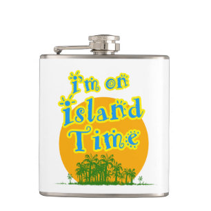 Ich bin in Island Time Flachmann