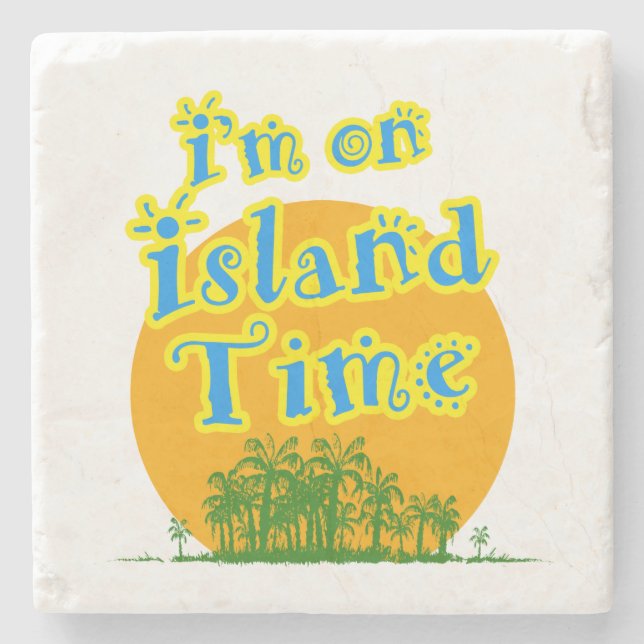 Ich bin in Island Time Steinuntersetzer (Vorderseite)