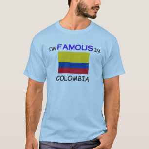 Ich bin in KOLUMBIEN berühmt T-Shirt