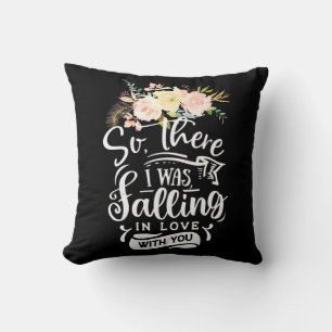    Ich bin in Liebe mit dir gefallen Kissen