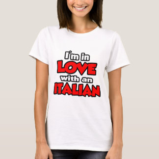 Ich bin in Liebe mit einem Italiener T-Shirt