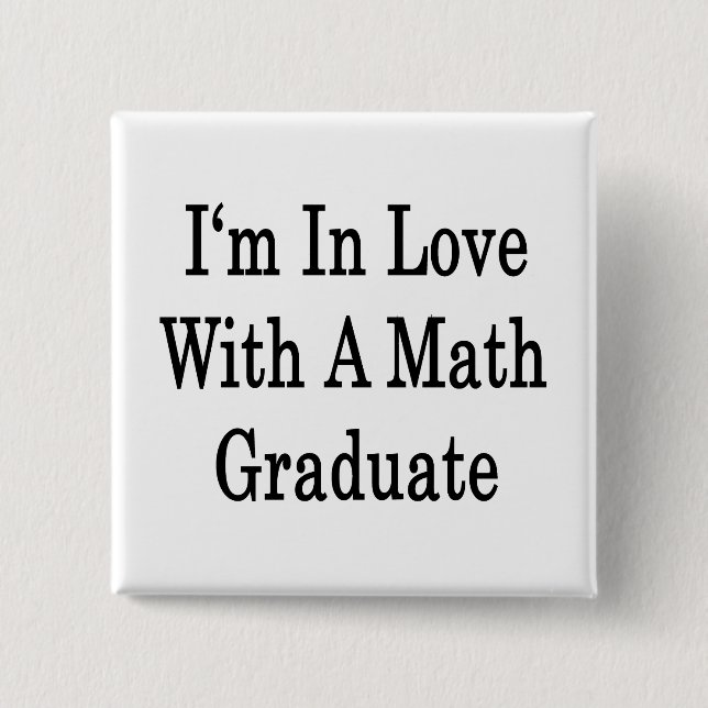 Ich bin in Liebe mit einem Mathematikstudium Button (Vorderseite)