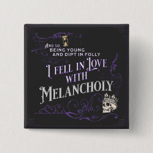 Ich bin in Liebe mit Melancholy geraten Goth But Button