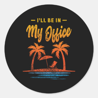 Ich bin in meinem Büro Tropical Beach Summer Vacat Runder Aufkleber