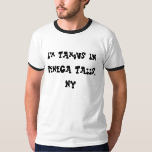 Ich bin in Seneca-Fälle, NY berühmt T-Shirt