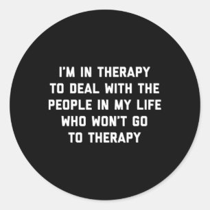 Ich bin in Therapie - Lustiger Therapeut Mental He Runder Aufkleber