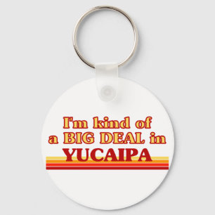 Ich bin in Yucaipa ein großer Deal Schlüsselanhänger