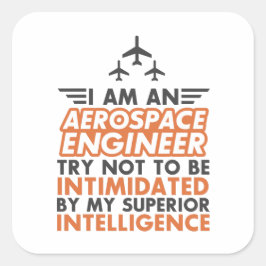 Ich bin Ingenieur für Raumfahrt Quadratischer Aufkleber