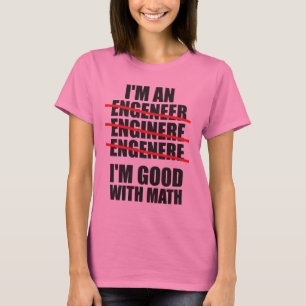 Ich bin Ingenieur - gut in Mathe T-Shirt