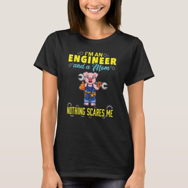 Ich bin Ingenieur und eine Mama, die mir nichts au T-Shirt (Vorderseite)