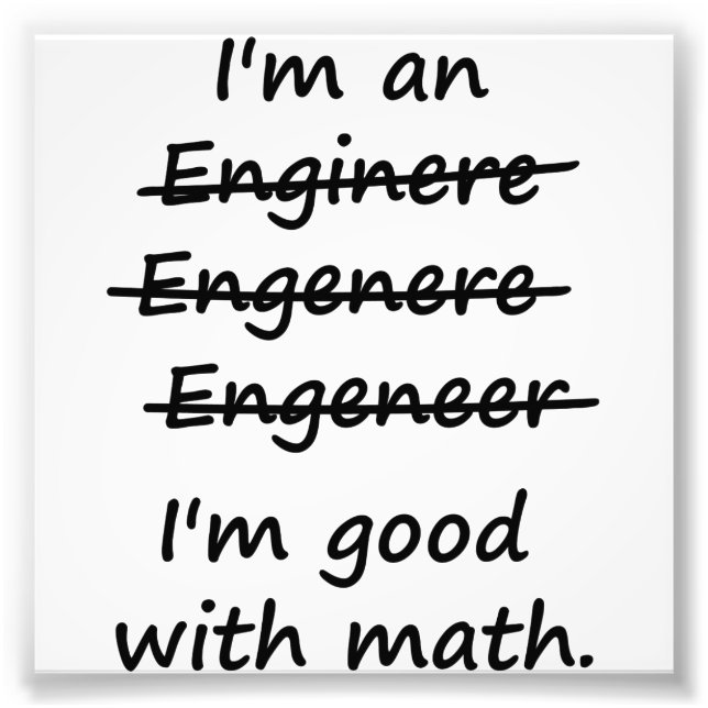 Ich bin Ingenieur und ich bin gut in Mathe Fotodruck (Vorne)