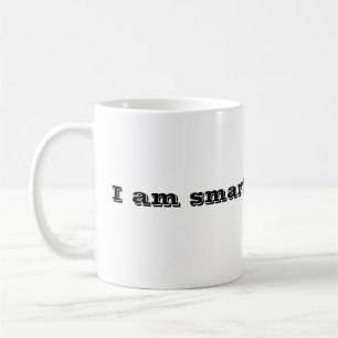 Ich bin intelligenter als Sie Kaffeetasse