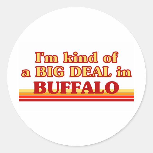 Ich bin irgendwie ein großer Deal in Buffalo Runder Aufkleber (Vorderseite)