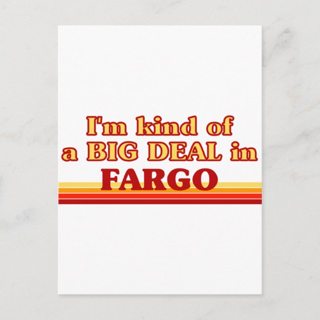 Ich bin irgendwie ein großer Deal in Fargo Postkarte (Vorderseite)