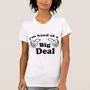 Ich bin irgendwie ein großer Deal T-Shirt