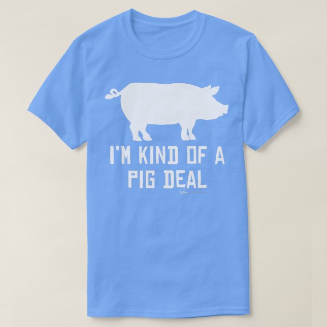 Ich bin irgendwie ein Schweinefleisch-Deal lustig  T-Shirt (Design vorne)