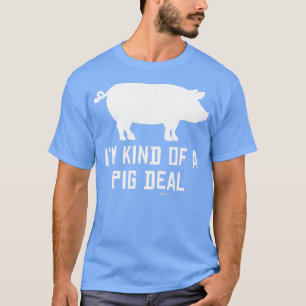 Ich bin irgendwie ein Schweinefleisch-Deal lustig  T-Shirt