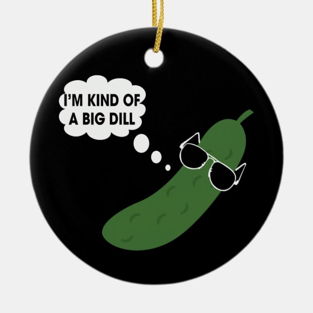 Ich bin irgendwie eine große todbringende Pickle Keramik Ornament (Vorne)