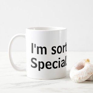 Ich bin irgendwie ganz Besonderes! Mug Kaffeetasse
