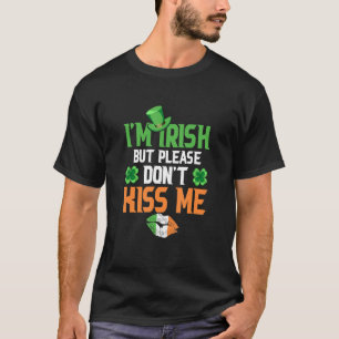 Ich bin Irin, aber küss mich bitte nicht Niedlich T-Shirt