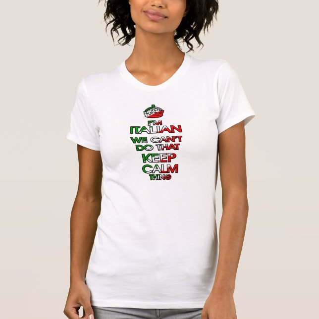 Ich bin Italienerin. Wir können das nicht Behalten T-Shirt (Vorderseite)
