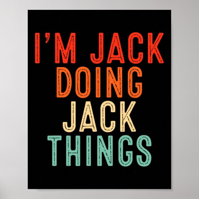 Ich bin Jack tun Jack Dinge Funny Geschenke Weihna Poster (Vorne)