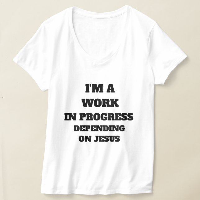 ICH BIN JE NACH JESUS IN FORTSCHRITTEN T-Shirt (Ablage )