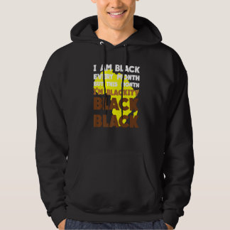 Ich bin jeden Monat schwarz, aber diesen Monat bin Hoodie