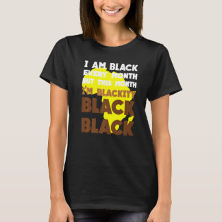 Ich bin jeden Monat schwarz, aber diesen Monat bin T-Shirt