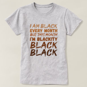 Ich bin jeden Monat schwarz, aber in diesem Monat  T-Shirt