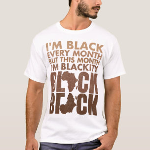 Ich bin jeden Monat schwarz, aber in diesem Monat T-Shirt