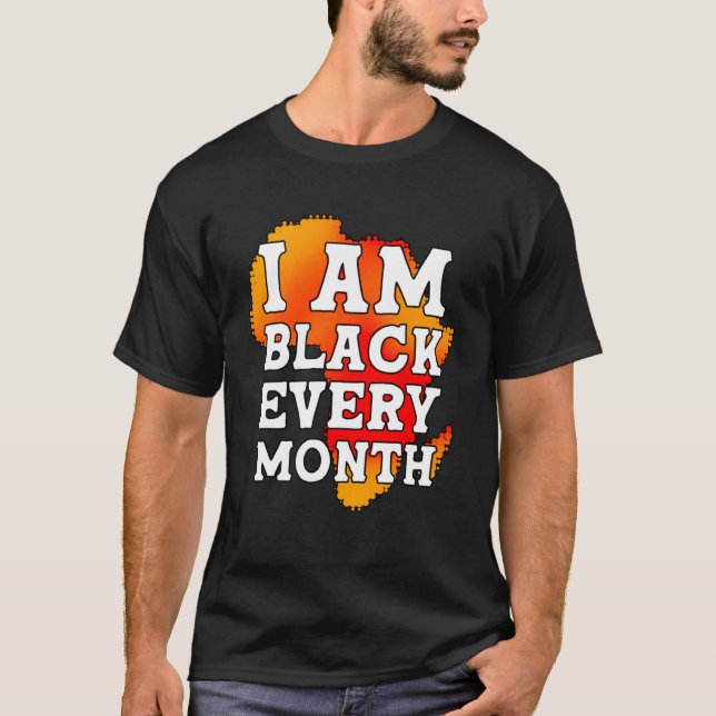 Ich bin jeden Monat schwarz, aber in diesem Monat  T-Shirt (Vorderseite)