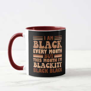Ich bin jeden Monat schwarz, aber in diesem Monat  Tasse