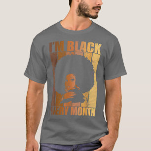 Ich bin jeden Monat schwarz. Stolz Melanin, Königi T-Shirt