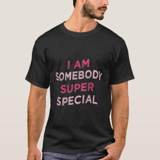 Ich bin jemand, der ein Super Special Shirt hat