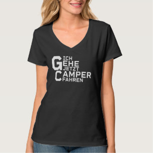 Ich bin jetzt Camper Scherz! Motorhome-Camping T-Shirt