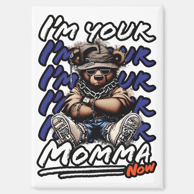 Ich bin jetzt deine Mama Magnet (Vorderseite)