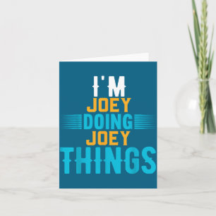 Ich bin Joey und mache Joey Sachen und heiße Joey Karte