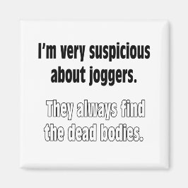 Ich bin Joggern gegenüber sehr misstrauisch Magnet