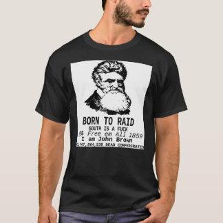 ICH BIN JOHN BROWN - GEBOREN ZU RAID Classic T - S T-Shirt
