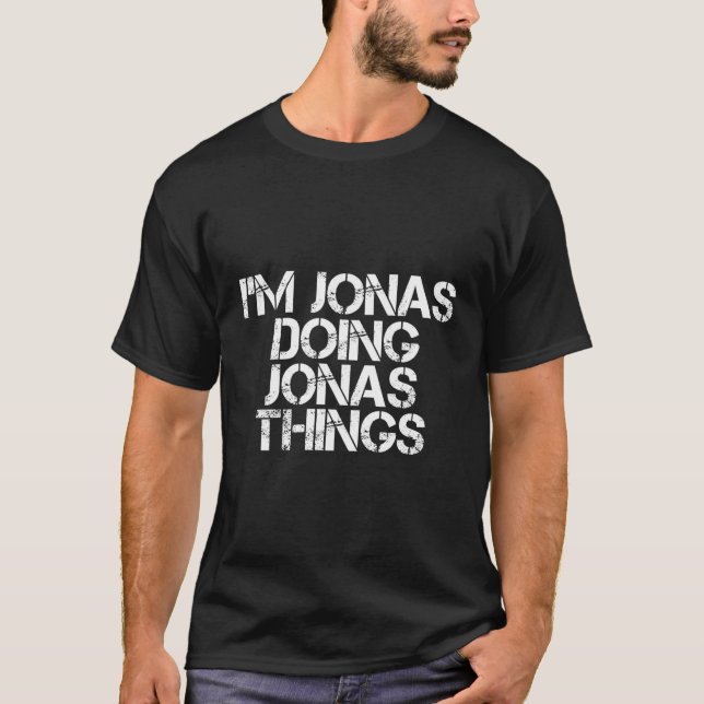 Ich bin Jonas Doing Jonas Things Funny Birthday Na T-Shirt (Vorderseite)