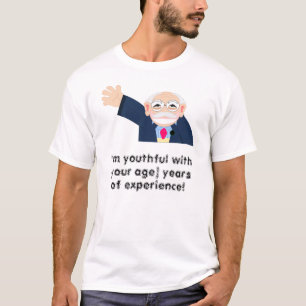Ich bin jugendlich mit 80 Jahren Erfahrung! bearbe T-Shirt