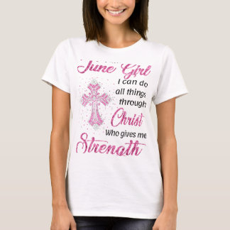 Ich bin June Girl Ich kann alles durch Christus ma T-Shirt