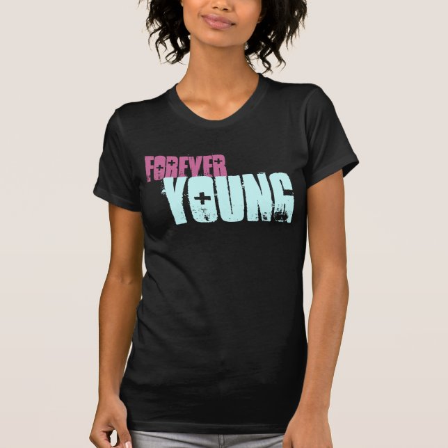 Ich bin junger Forever T T-Shirt (Vorderseite)