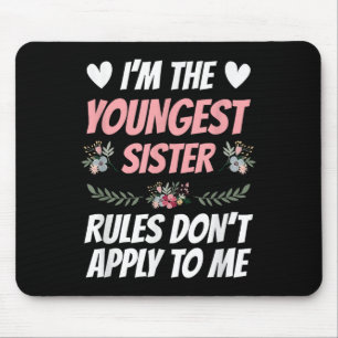Ich bin jüngste Schwester Regeln gelten nicht für Mousepad